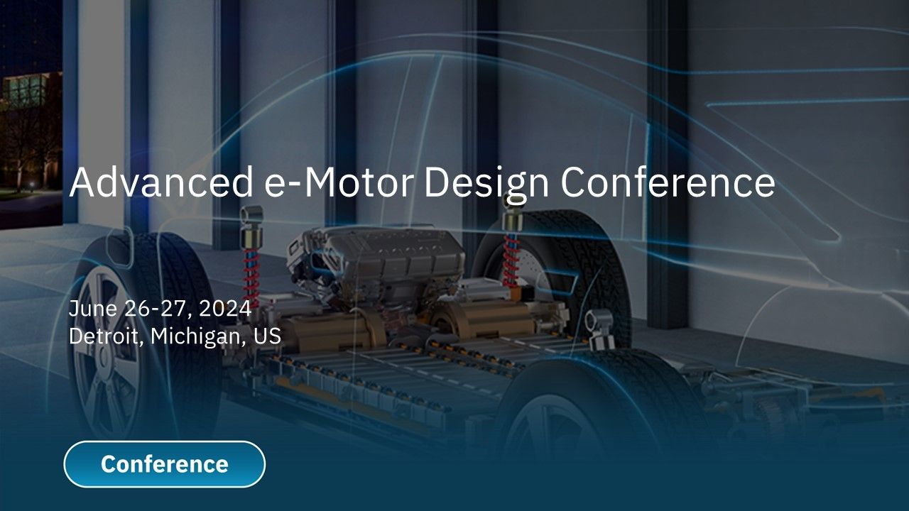 Advanced e-Motor Design Conference 2024